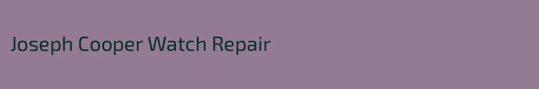 Joseph Cooper Watch Repair